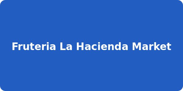 Fruteria La Hacienda Market