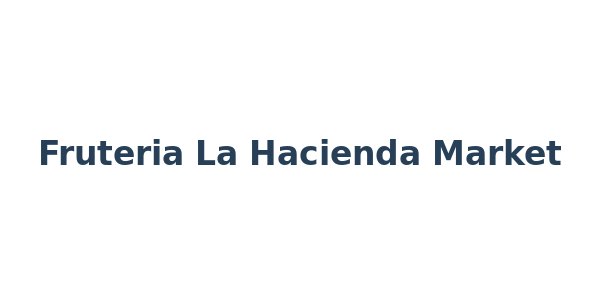 Fruteria La Hacienda Market