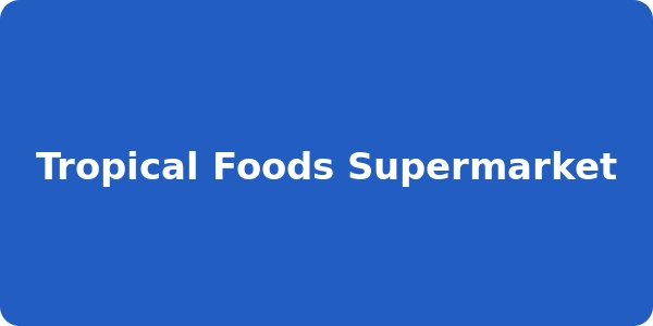 Tropical Foods Supermarket