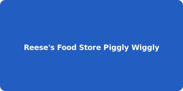 Reese's Food Store Piggly Wiggly