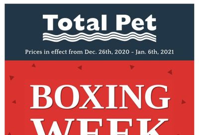 Total Pet Boxing Week Flyer December 26 to January 6