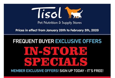 Tisol Pet Nutrition & Supply Stores Loyalty in-store Flyer January 20 to February 5