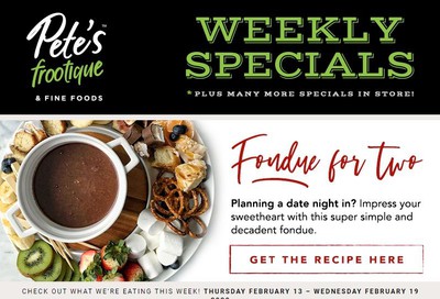 Pete's Fine Foods Flyer February 13 to 19