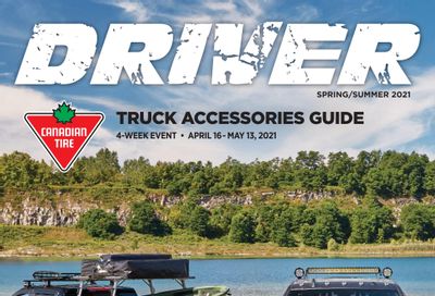 Canadian Tire DRIVER Truck Accessories Guide April 16 to May 13