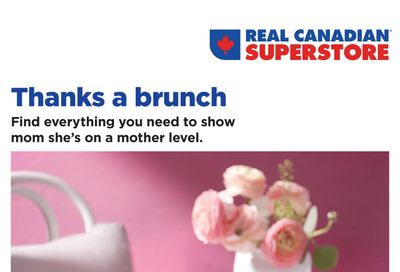 Real Canadian Superstore (West) Mother's Day Guide April 23 to May 13