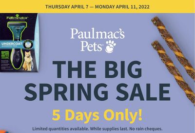 Paulmac's Pets The Big Spring Sale Flyer April 7 to 11