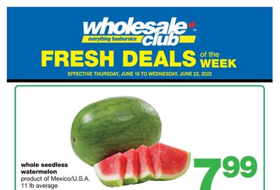 Wholesale Club (West) Fresh Deals of the Week Flyer June 16 to 22