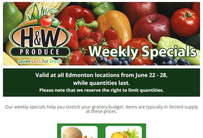 H&W Produce (Edmonton) Flyer June 22 to 28