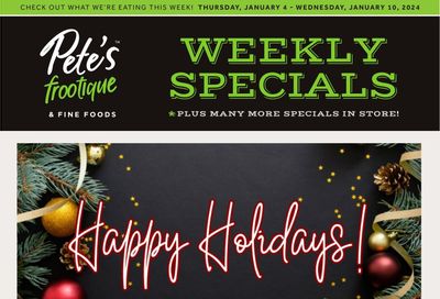 Pete's Fine Foods Flyer January 4 to 10