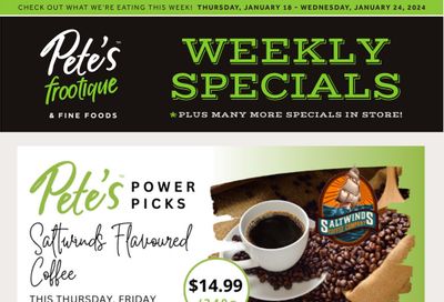 Pete's Fine Foods Flyer January 18 to 24