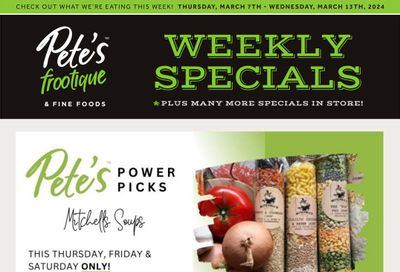 Pete's Fine Foods Flyer March 7 to 13