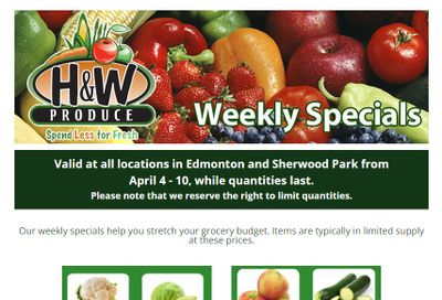 H&W Produce (Edmonton & Sherwood Park) Flyer April 4 to 10
