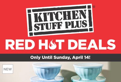 Kitchen Stuff Plus Red Hot Deals Flyer April 8 to 14