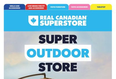 Real Canadian Superstore (West) Super Outdoor Store Flyer April 18 to May 29