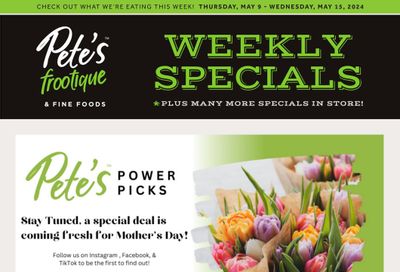 Pete's Fine Foods Flyer May 9 to 15