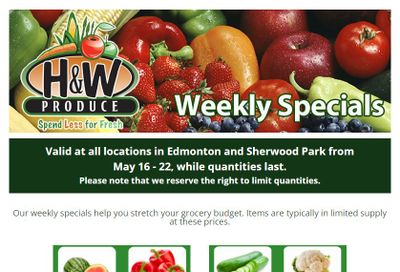H&W Produce (Edmonton & Sherwood Park) Flyer May 16 to 22