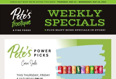 Pete's Fine Foods Flyer May 23 to 29