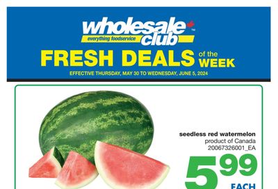 Wholesale Club (West) Fresh Deals of the Week Flyer May 30 to June 5