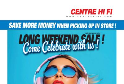 Centre Hi-Fi Flyer June 21 to 27