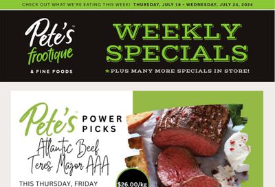 Pete's Fine Foods Flyer July 18 to 24