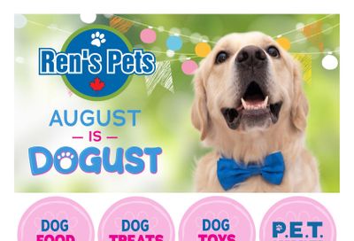 Ren's Pets August Is Dogust Flyer August 1 to 31