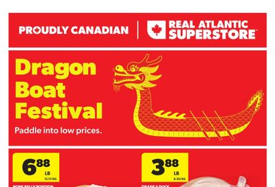 Real Atlantic Superstore Dragon Boat Festival Flyer May 15 to 28 Real Atlantic Superstore Dragon Boat Festival Flyer May 15 to 28