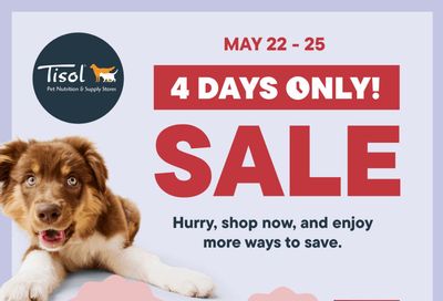 Tisol Pet Nutrition & Supply Stores Flyer May 22 to 25