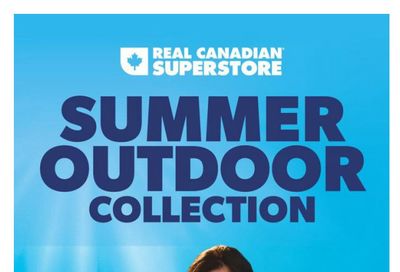 Real Canadian Superstore (ON) Summer Outdoor Collection Flyer May 29 to July 2