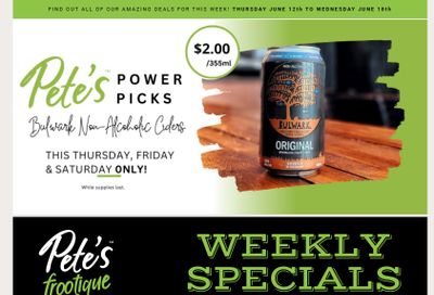Pete's Fine Foods Flyer June 12 to 18 Pete's Fine Foods Flyer June 12 to 18