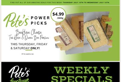 Pete's Fine Foods Flyer July 10 to 16 Pete's Fine Foods Flyer July 10 to 16