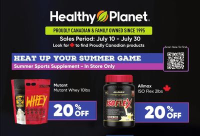 Healthy Planet Flyer July 10 to 30 Healthy Planet Flyer July 10 to 30