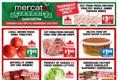 Mercato Fresh Flyer July 10 to 16 Mercato Fresh Flyer July 10 to 16
