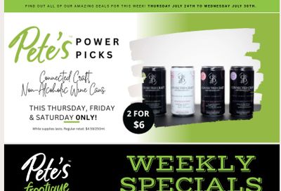 Pete's Fine Foods Flyer July 24 to 30 Pete's Fine Foods Flyer July 24 to 30