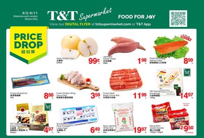 T&T Supermarket (London & Waterloo) Flyer September 5 to 11 T&T Supermarket (London & Waterloo) Flyer September 5 to 11