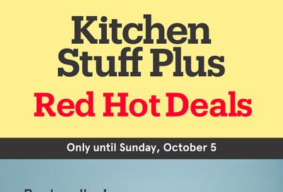 Kitchen Stuff Plus Red Hot Deals Flyer September 29 to October 5 Kitchen Stuff Plus Red Hot Deals Flyer September 29 to October 5