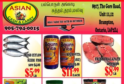 Asian Cash & Carry Flyer October 10 to 16 Asian Cash & Carry Flyer October 10 to 16