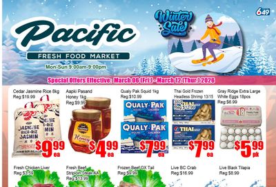 Pacific Fresh Food Market (Pickering) Flyer March 6 to 12
