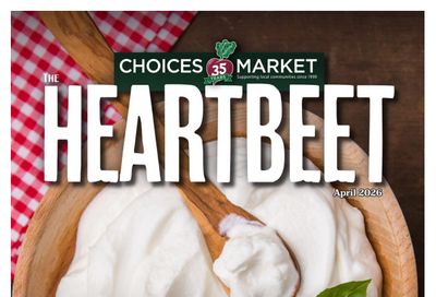 Choices Market Monthly Flyer April 1 to 30