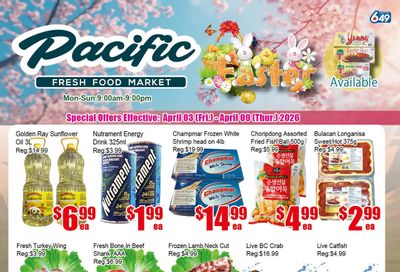 Pacific Fresh Food Market (Pickering) Flyer April 3 to 9