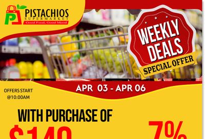 Pistachios Supermarket Flyer April 3 to 7