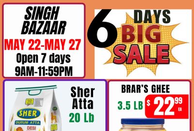 Singh Bazaar Flyer May 22 to 27