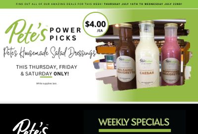 Pete's Fine Foods Flyer July 16 to 22